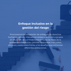 Enfoque inclusivo en la gestión del riesgo